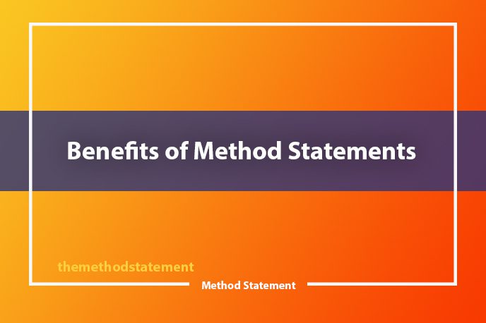 Benefits of Method Statements