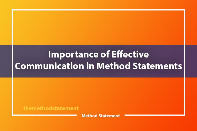 Importance of Effective Communication in Method Statements