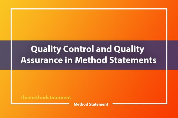 Quality Control and Quality Assurance in Method Statements