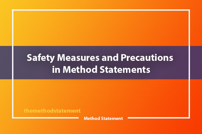 Safety Measures and Precautions in Method Statements