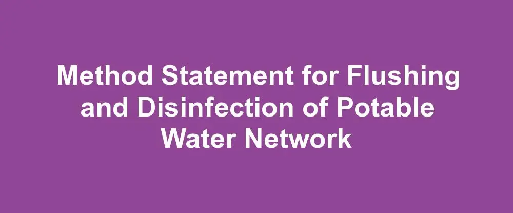 Method Statement for Flushing and Disinfection of Potable Water Network