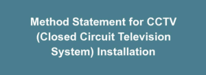 Method Statement for CCTV (Closed Circuit Television System) Installation