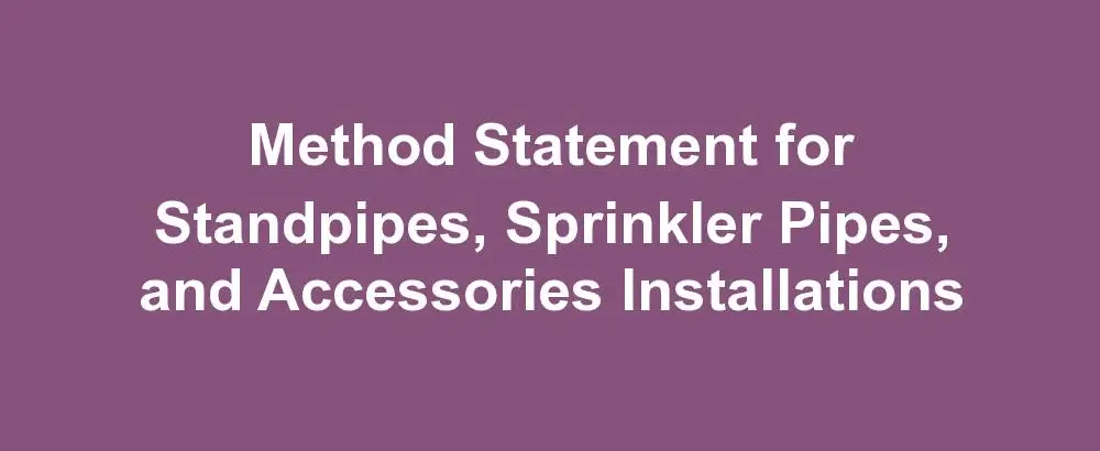 Method Statement for Standpipes, Sprinkler Pipes