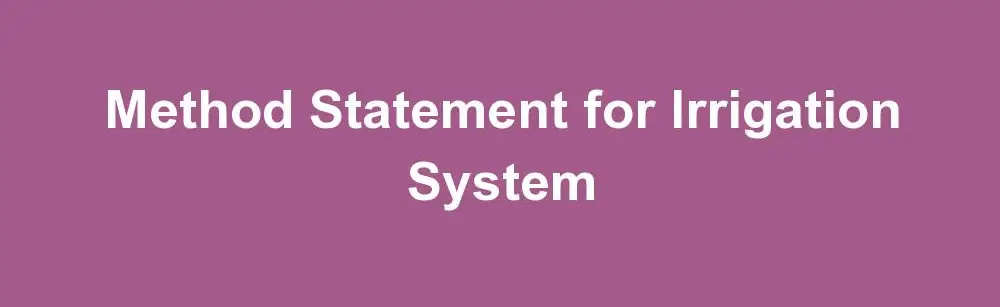 Method Statement for Irrigation System