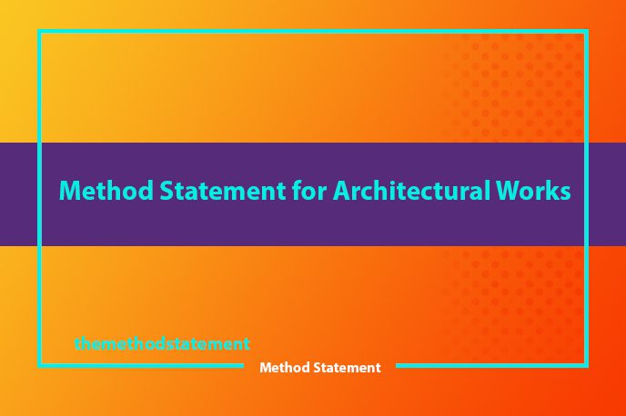 Method Statement for Architectural Works