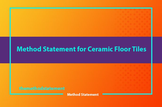 Method Statement for Ceramic Floor Tiles