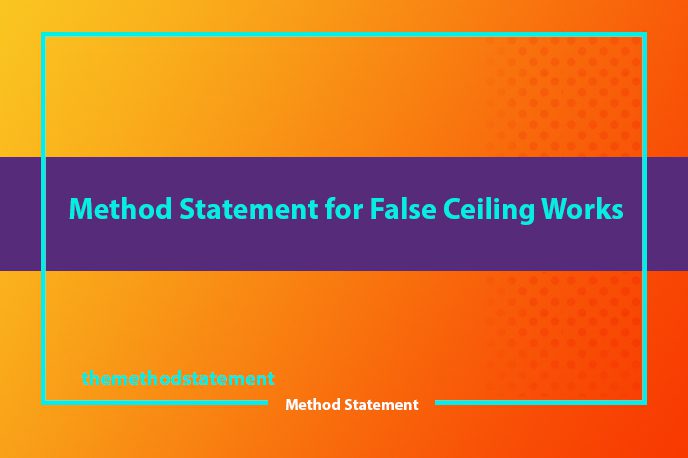 Method Statement for False Ceiling Works