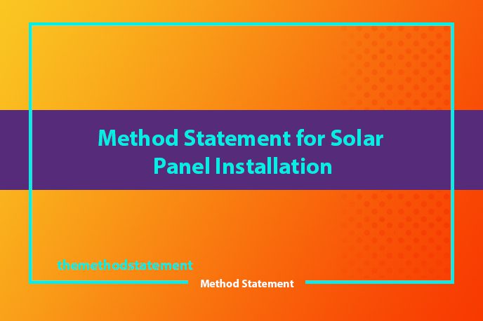 Method Statement for Solar Panel Installation