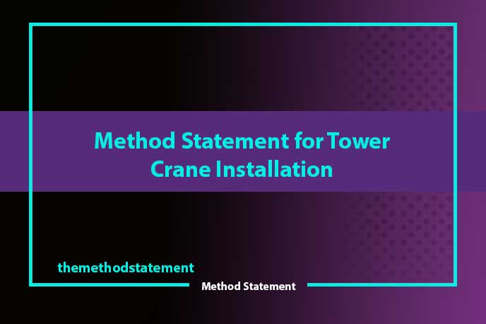 Method Statement for Tower Crane Installation