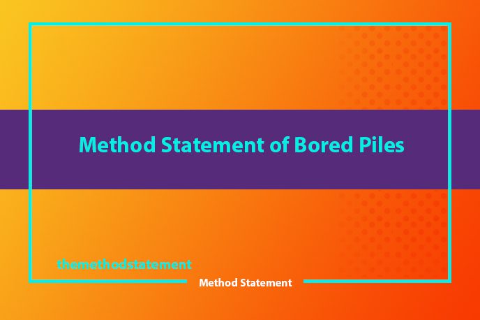 Method Statement of Bored Piles