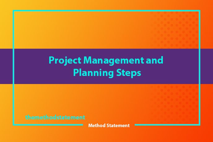 Project Management and Planning Steps