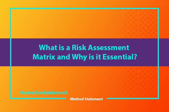 What is a Risk Assessment Matrix and Why is it Essential