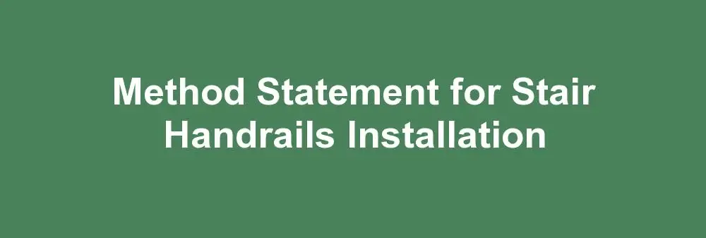 Method Statement for Stair Handrails