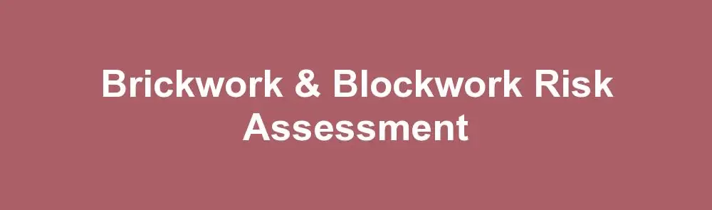 Brickwork and Blockwork Risk Assessment