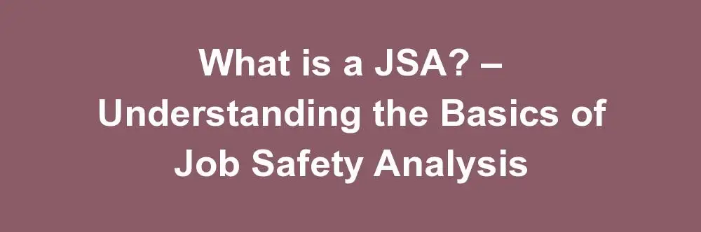 What is a JSA?