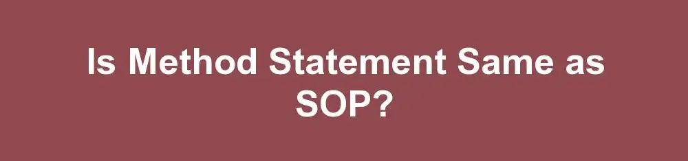 Is Method Statement Same as SOP