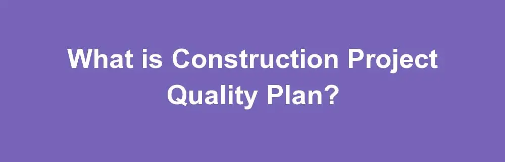 Construction Project Quality Plan PQP