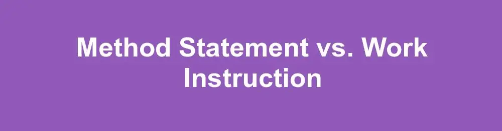 Method Statement vs Work Instruction