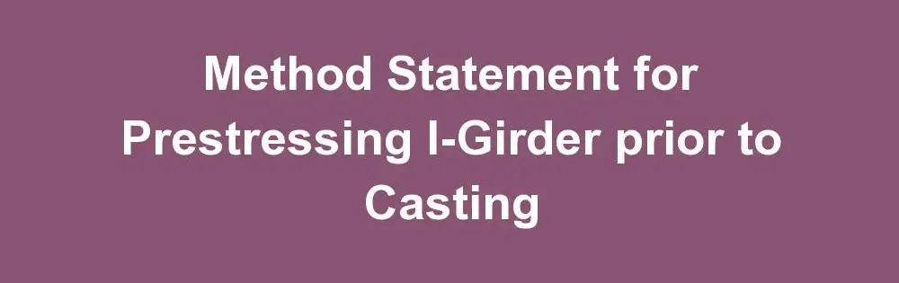 Method Statement for Prestressing I-Girder Prior to Casting