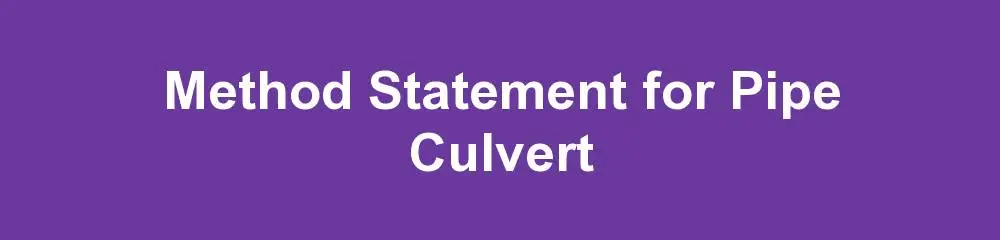 Method Statement for Pipe Culvert