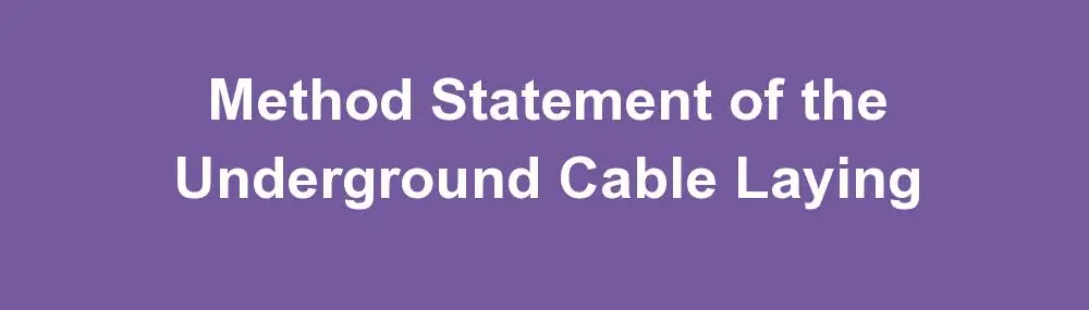 Method Statement of the Underground Cable Laying