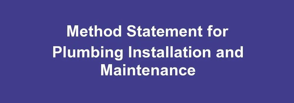 Method Statement for Plumbing Installation and Maintenance