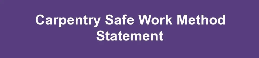 Carpentry Safe Work Method Statement