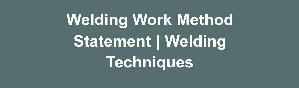 Welding Works Method Statement