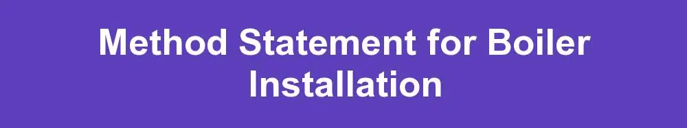 Method Statement for Boiler Installation