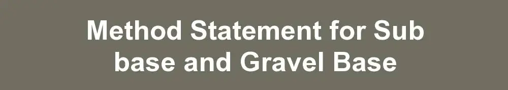Method Statement for Sub base and Gravel Base