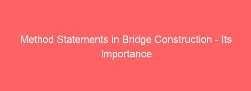 Method Statements in Bridge Construction