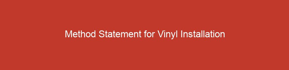 Method Statement for Vinyl Installation