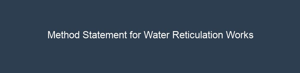 Method Statement for Water Reticulation